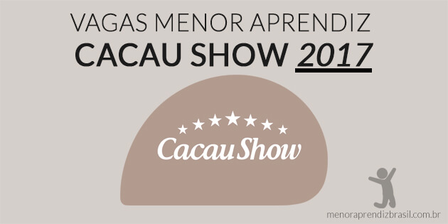 Vagas Menor Aprendiz Cacau Show 2017